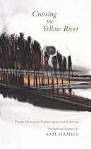 Crossing the Yellow River: Three Hundred Poems from the Chinese