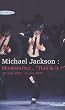 Michael Jackson : Moonwalker, This is it ! : 29 ao�t 1958-25 juin 2009