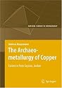The Archaeometallurgy of Copper: Evidence from Faynan, Jordan (Natural Science in Archaeology)