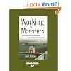 Working With Monsters: How to Identify and Protect Yourself from the Workplace Psychopath
