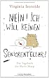 Nein! Ich will keinen Seniorenteller: Das Tagebuch der Marie Sharp