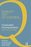 Quality out of control : standards for measuring architecture