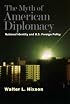 The Myth of American Diplomacy: National Identity and U.S. Foreign Policy