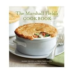 The Marshall Field's Cookbook: Classic Recipes and Fresh Takes from the Field's Culinary Council by Stephen Siegelman