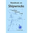 Notebook On Shipwrecks, Maryland Delaware Coast by H. Richard Moale