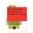 AIGA Professional Practices in Graphic Design, Second Edition by Tad Crawford