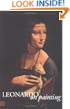 Leonardo on Painting: An Anthology of Writings by Leonardo da Vinci with a Selection of Documents Relating to His Career