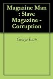 Magazine Man : Slave Magazine - Corruption
