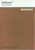 Wallpaper City Guide: Budapest (Wallpaper City Guides) (Wallpaper City Guides (Phaidon Press))