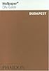 Wallpaper City Guide: Budapest (Wallpaper City Guides) (Wallpaper City Guides (Phaidon Press))