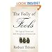 The Folly of Fools: The Logic of Deceit and Self-Deception in Human Life