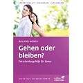 Gehen oder bleiben?: Entscheidungshilfe f�r Paare