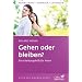Gehen oder bleiben?: Entscheidungshilfe f�r Paare