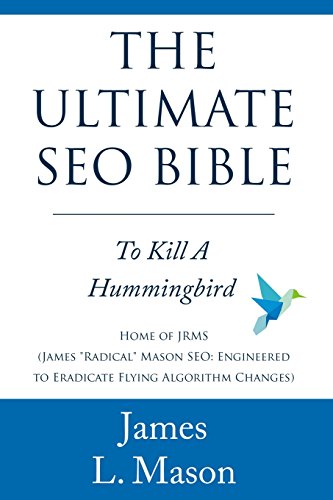 The Ultimate SEO Bible: To Kill a Hummingbird