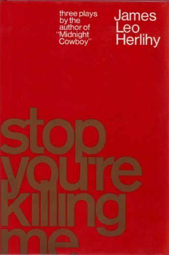 Stop, You're Killing Me by James Leo Herlihy (1970-01-01)