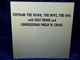 Vietnam: the Hawk, the Dove, the Owl with Dolf Droge and Congressman Philip M. Crane Vietnam: the Hawk, the Dove, the Owl with Dolf Droge and Congressman Philip M. Crane