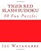 Tiger Red Slash Sudoku: 80 Fun Puzzles