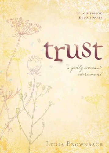 Trust: A Godly Woman's Adornment (On-The-Go Devotionals)