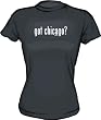 Got chicago? Women's Tee Shirt in 6 Colors Small thru XXL