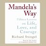 Mandela's Way: Fifteen Lessons on Life, Love, and Courage