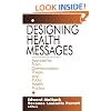 Designing Health Messages: Approaches from Communication Theory and Public Health Practice