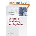 Emotionen - Entwicklung und Regulation