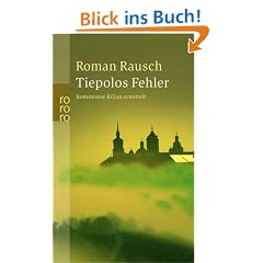 Tiepolos Fehler: Kommissar Kilian ermittelt
