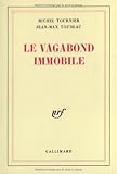 Le vagabond immobile (French Edition)