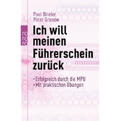 Ich will meinen F�hrerschein zur�ck: Erfolgreich durch die MPU. Mit praktischen �bungen