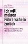 Ich will meinen F�hrerschein zur�ck: Erfolgreich durch die MPU. Mit praktischen �bungen