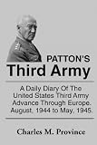 Patton's Third Army: A Chronology Of The Third Army Advance In World War Ii
