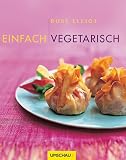 Einfach vegetarisch - Rose Elliot