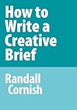 How to Write a Creative Brief