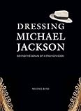 The King of Style: Dressing Michael Jackson