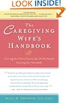 The Caregiving Wife's Handbook: Carin...