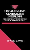 Localism and centralism in Europe : the political and legal bases of local self-government