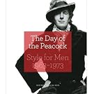 Day of the Peacock: Style for Men 1963 - 73