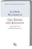 Das Wesen der Religion: Ausgew�hlte Texte zur Religionsphilosophie