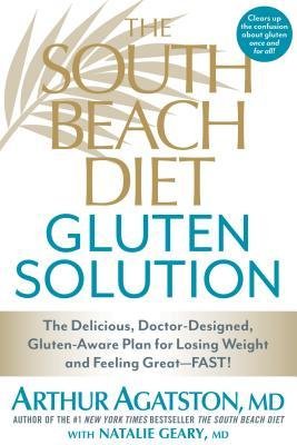 By Arthur Agatston The South Beach Diet Gluten Solution: The Delicious, Doctor-Designed, Gluten-Aware Plan for Losing W (Reprint)