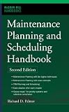 Maintenance Planning and Scheduling Handbook (McGraw-Hill Handbooks)...