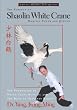The Essence of Shaolin White Crane: Martial Power and Qigong