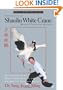 The Essence of Shaolin White Crane--Martial Power and Qigong