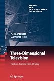 Three-Dimensional Television: Capture, Transmission, Display (Signals and Communication Technology)