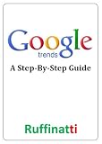 Google Trends: A Step-By-Step Guide