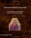 Ancient Prophecies Revealed: 500 Prophecies Listed In Order Of When They Were Fulfilled