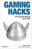 Gaming Hacks: 100 Industrial-Strength Tips & Tools