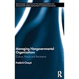 managing nongovernmental organizations culture power and resistance routledge studies in the management of