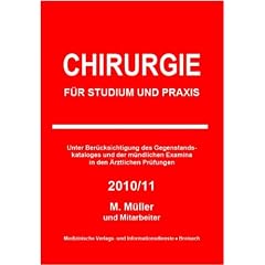 Chirurgie f�r Studium und Praxis 2010/11: Unter Ber�cksichtigung des Gegenstandskataloges und der m�ndlichen Examina in den �rztlichen Pr�fungen
