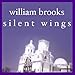 William Brooks, Silent Wings, 発売中