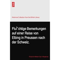 Flu�chtige Bemerkungen auf einer Reise von Elbing in Preussen nach der Schweiz.